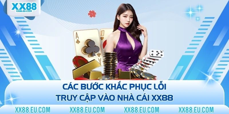 Hướng Dẫn Đăng Nhập XX88 - Giải Quyết Rủi Ro Thường Gặp