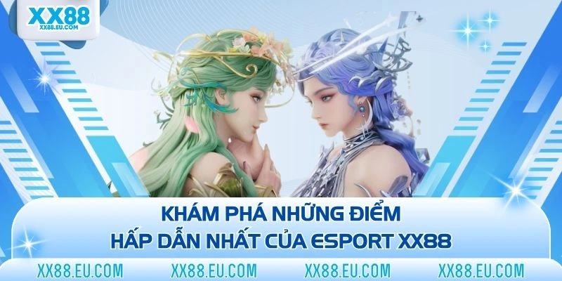 Esport XX88 - Điểm Cá Cược Thể Thao Chất Lượng Nhất 2026