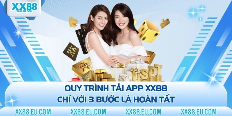 Hướng Dẫn Tải App XX88 Mang Đến Trải Nghiệm Thuận Tiện