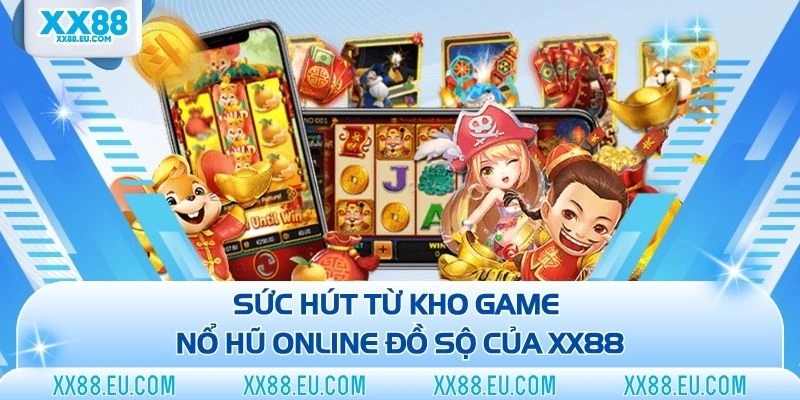 Nổ Hũ XX88 - Game Quay Hũ Online Săn Tiền Về Như Nước Lũ - xx88.eu.com