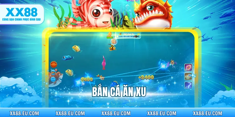 Siêu Phẩm Bắn Cá Ăn Xu - Chơi Vui, Nhận Thưởng Không Giới Hạn