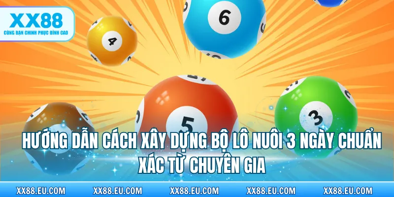 Lô Khung 3 Ngày - Bí Quyết Nuôi Số Đẹp, Hiệu Quả Cao